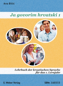 Ja govorim hrvatski 1. Lehrbuch der kroatischen Sprache.