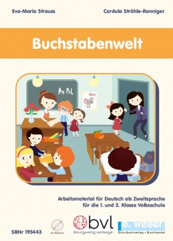 Buchstabenwelt DAZ VS – Fördermaterial für Kinder mit Deutsch als Zweitsprache in der 1. und 2. Klasse Volksschule
