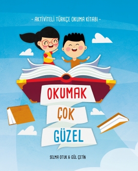 Okumak Çok Güzel – Aktiviteli Türkçe Okuma Kitabi - Lesebuch in türkischer Sprache für Kinder
