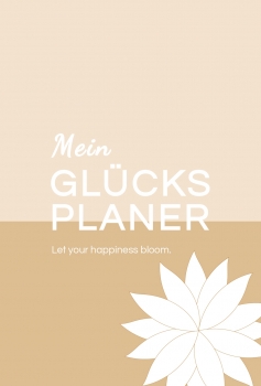 Mein Glücksplaner. Let your happiness bloom