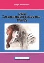 Das Lesegeschichtenbuch - Eine Sammlung von Kurzgeschichten für den Unterrichtsgebrauch
